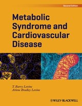 Metabolic Syndrome and Cardiovascular Disease - T. Barry Levine ; Arlene Bradley Levine - 9781118480076