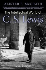 The Intellectual World of C. S. Lewis - Alister E. McGrath - 9781118503188