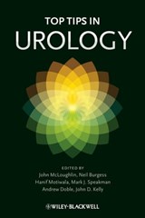 Top Tips in Urology - John McLoughlin ; Neil Burgess ; Hanif Motiwala ; Mark J. Speakman ; Andrew Doble ; John Kelly - 9781118508039