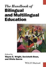The Handbook of Bilingual and Multilingual Education - Wayne E. Wright ; Sovicheth Boun ; Ofelia García - 9781118533475