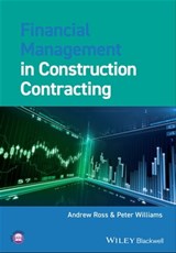Financial Management in Construction Contracting - Andrew Ross ; Peter Williams - 9781118537961