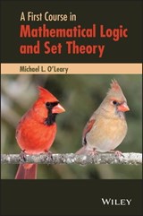 A First Course in Mathematical Logic and Set Theory - Michael L. O'Leary - 9781118547915