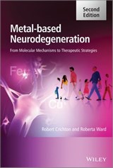Metal-Based Neurodegeneration - Robert Crichton ; Roberta Ward - 9781118553510