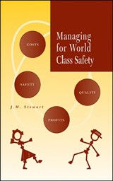 Managing for World Class Safety - James Melville Stewart - 9781118591437
