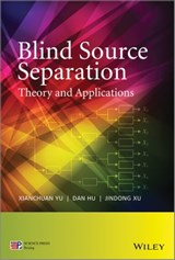 Blind Source Separation - Xianchuan Yu ; Dan Hu ; Jindong Xu - 9781118679876