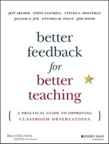 Better Feedback for Better Teaching - Jeff Archer ; Steven Cantrell ; Steven L. Holtzman ; Jilliam N. Joe ; Cynthia M. Tocci ; Jess Wood - 9781118701966