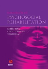 Handbook of Psychosocial Rehabilitation - Robert King ; Chris Lloyd ; Tom Meehan - 9781118702536
