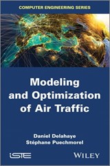 Modeling and Optimization of Air Traffic - Daniel Delahaye ; Stéphane Puechmorel - 9781118743713
