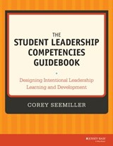The Student Leadership Competencies Guidebook - Corey Seemiller - 9781118791141