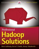 Professional Hadoop Solutions - Boris Lublinsky ; Kevin T. Smith ; Alexey Yakubovich - 9781118824184
