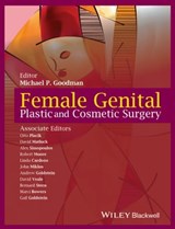 Female Genital Plastic and Cosmetic Surgery - Otto Placik ; David Matlock ; Alex Simopoulos ; Robert Moore ; Linda Cardozo ; John Miklos ; David Veale ; Bernard Stern ; Marci Bowers ; Gail Goldstein ; Andrew T. Goldstein - 9781118848487