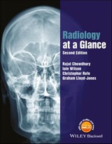 Radiology at a Glance - Rajat Chowdhury ; Iain Wilson ; Christopher Rofe ; Graham Lloyd-Jones - 9781118914786