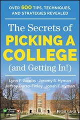 The Secrets of Picking a College (and Getting In!) - Jeremy S. Hyman ; Jeffrey Durso-Finley ; Jonah T. Hyman ; Lynn F. Jacobs - 9781118974650