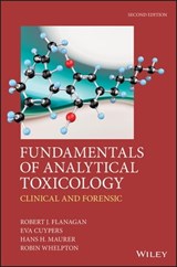Fundamentals of Analytical Toxicology - Robert J. Flanagan ; Eva Cuypers ; Hans H. Maurer ; Robin Whelpton - 9781119122371