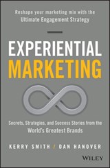 Experiential Marketing - Kerry Smith ; Dan Hanover - 9781119145899