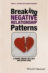 Breaking Negative Relationship Patterns - Bruce A. Stevens ; Eckhard Roediger - 9781119162810
