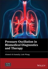 Pressure Oscillation in Biomedical Diagnostics and Therapy - Ahmed Al-Jumaily ; Lulu Wang - 9781119265917
