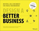 Design a Better Business - Justin Lokitz ; Lisa Kay Solomon ; Erik van der Pluijm ; Maarten van Lieshout ; Patrick van der Pijl - 9781119272137