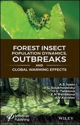 Forest Insect Population Dynamics, Outbreaks, And Global Warming Effects - Vladislav G. Soukhovolsky ; Alexander S. Isaev ; Olga V. Tarasova ; Elena N. Palnikova ; Anton V. Kovalev - 9781119407492