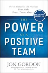 The Power of a Positive Team - Jon Gordon - 9781119430599