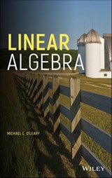 Linear Algebra - Michael L. O'Leary - 9781119437604