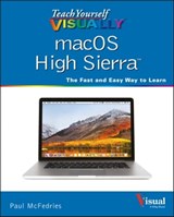 Teach Yourself VISUALLY macOS High Sierra - Paul McFedries - 9781119471332