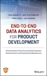 End-to-end Data Analytics for Product Development - Rosa Arboretti Giancristofaro ; Mattia De Dominicis ; Chris Jones ; Luigi Salmaso - 9781119483700