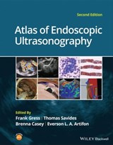 Atlas of Endoscopic Ultrasonography - Frank G. Gress ; Thomas J. Savides ; Brenna Casey ; Everson L. A. Artifon - 9781119523031