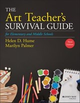 The Art Teacher's Survival Guide for Elementary and Middle Schools - Helen D. Hume ; Marilyn Palmer - 9781119600213
