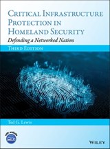 Critical Infrastructure Protection in Homeland Security - Ted G. Lewis - 9781119614562