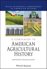 A Companion to American Agricultural History - R. Douglas Hurt - 9781119632245