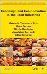 Ecodesign and Ecoinnovation in the Food Industries - Gwenola Yannou-Le Bris ; Hiam Serhan ; Sibylle Duchaine ; Jean-Marc Ferrandi ; Gilles Trystram - 9781119687368