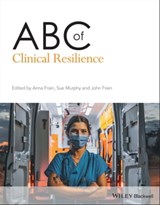 ABC of Clinical Resilience - Anna Frain ; Sue Murphy ; John Frain - 9781119693444