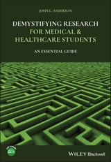 Demystifying Research for Medical and Healthcare Students - John L. Anderson - 9781119701385