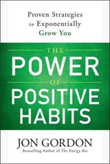 The Power of Positive Habits - Jon Gordon - 9781119757429
