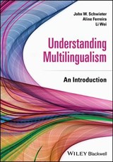 Understanding Multilingualism - John W. Schwieter ; Aline Ferreira ; Li Wei - 9781119765196