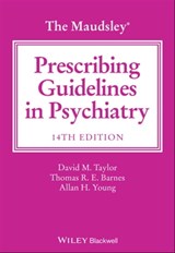 The Maudsley Prescribing Guidelines in Psychiatry - David M. Taylor ; Thomas R. E. Barnes ; Allan H. Young - 9781119772231