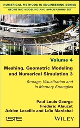 Meshing, Geometric Modeling and Numerical Simulation 3 - Paul Louis George ; Frédéric Alauzet ; Adrien Loseille ; Loïc Maréchal - 9781119788065