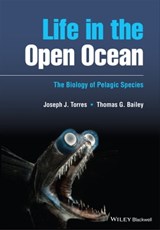 Life in the Open Ocean - Joseph J. Torres ; Thomas G. Bailey - 9781119840312