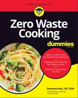 Zero Waste Cooking For Dummies - Rosanne Rust - 9781119850465