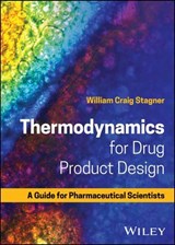 Thermodynamics for Drug Product Design - William Craig Stagner - 9781119851103