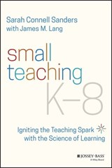 Small Teaching K-8 - Sarah Connell Sanders ; James M. Lang - 9781119863519