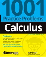 Calculus: 1001 Practice Problems For Dummies (+ Free Online Practice) - Patrick Jones - 9781119883678