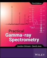 Practical Gamma-ray Spectrometry - Gordon Gilmore ; David Joss - 9781119896104