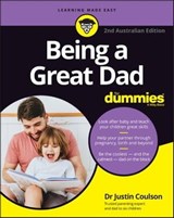 Being a Great Dad for Dummies - Justin Coulson - 9781119910299