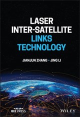 Laser Inter-Satellite Links Technology - Jianjun Zhang ; Jing Li - 9781119910732