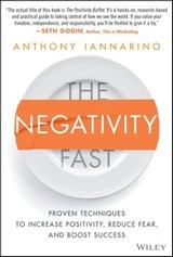 The Negativity Fast - Anthony Iannarino - 9781119985983