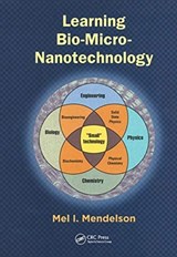 Learning Bio-Micro-Nanotechnology - MENDELSON,  Mel I. (Loyola Marymount University, Los Angeles, California, USA) - 9781138076310