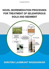 Novel Bioremediation Processes for Treatment of Seleniferous Soils and Sediment