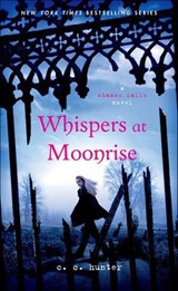 Whispers at Moonrise - C. C. Hunter - 9781250011923